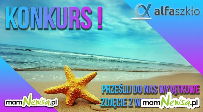 Konkurs mamNewsa.pl i AlfaSzkło na najciekawsze wakacyjne zdjęcie! [AKTUALIZACJA]