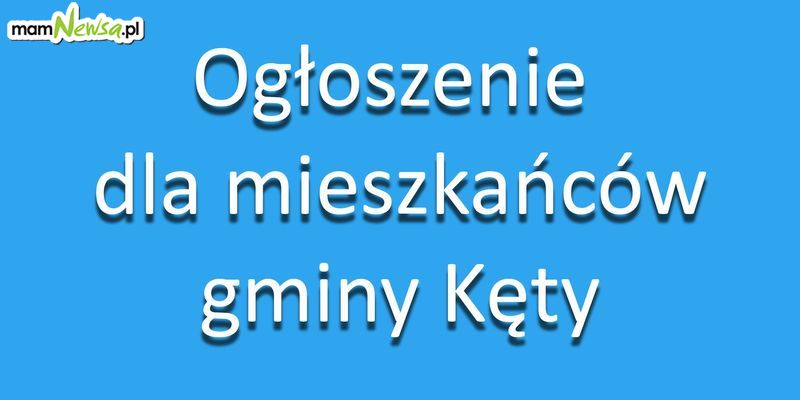 Ogłoszenie dla mieszkańców gminy Kęty
