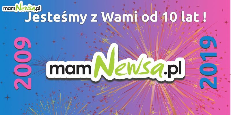 mamNewsa.pl ma już 10 lat!