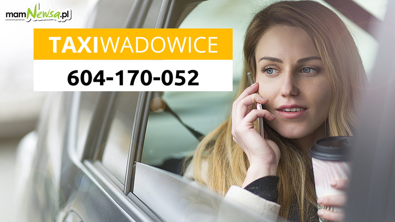 TAXI Wadowice - bezpieczna i godna zaufania taksówka. Ceny do negocjacji, płatność kartą