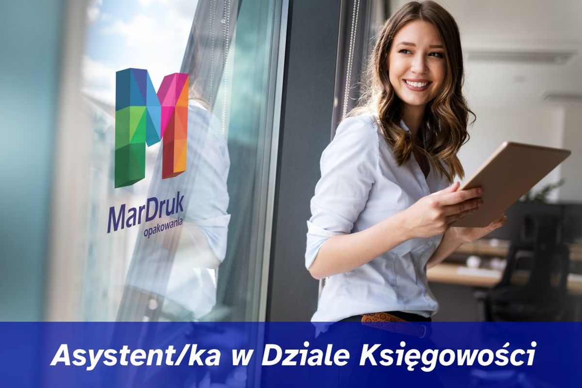 Oferta pracy w firmie MarDruk Opakowania: ASYSTENT/KA KSIĘGOWEJ