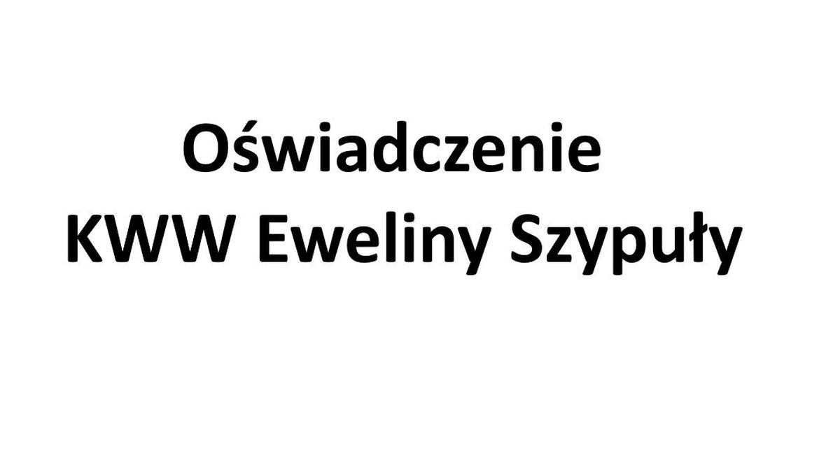 Oświadczenie KWW Eweliny Szypuły